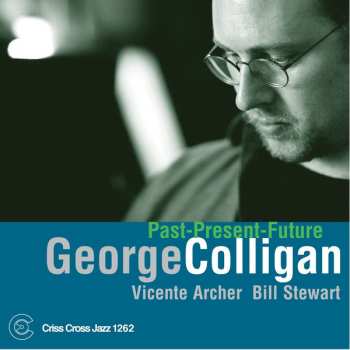 Album George Colligan: Past-Present-Future