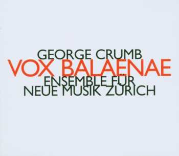 Album George Crumb: Vox Balaenae