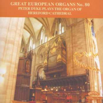 CD Peter Dyke: Peter Dyke Plays The Organ Of Hereford Cathedral 477589