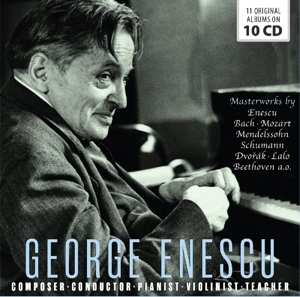 Album George Enescu: George Enescu - Composer / Conductor / Pianist / Violinist / Teacher
