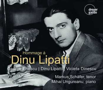 Album George Enescu: Markus Schäfer - Hommage A Dinu Lipatti