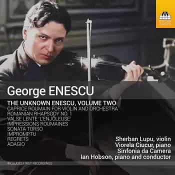 The Unknown Enescu Volume Two