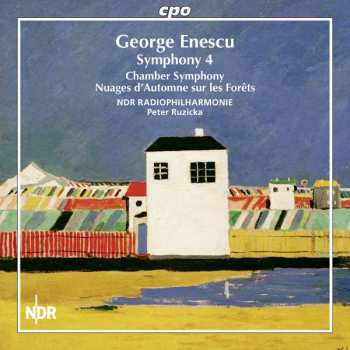 Album George Enescu: Symphony 4 - Chamber Symphony - Nuages D'Automne Sur Les Forêts