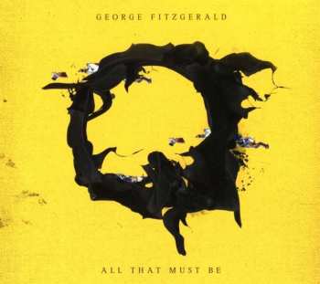 Album George FitzGerald: All That Must Be