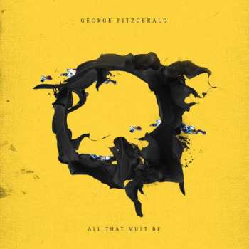 2LP George FitzGerald: All That Must Be 151274