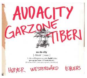 Album George Garzone/frank Tiberi/rasmus Ehlers: Audacity