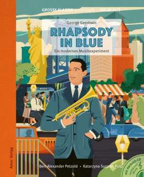 Album George Gershwin: Große Klassik Kinderleicht - George Gershwin: Rhapsody In Blue, Ein Modernes Musikexperiment