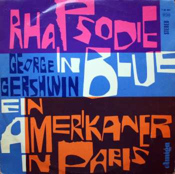 Album George Gershwin: Rhapsodie In Blue / Ein Amerikaner In Paris