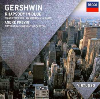 Album George Gershwin: Rhapsody In Blue • Piano Concerto In F • An American In Paris