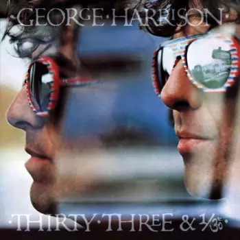 George Harrison: Thirty Three & 1/3