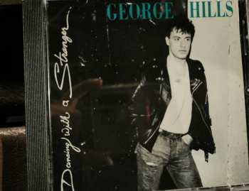 Album George Hills: Dancing With A Stranger 