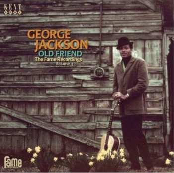 Album George Jackson: Old Friend: The Fame Recordings Volume 3