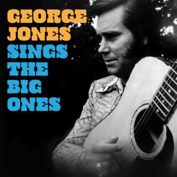 Album George Jones: George Jones Sings The Big Ones