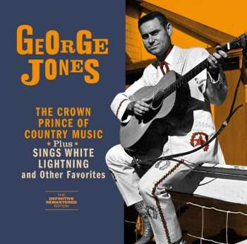 CD George Jones: The Crown Prince Of Country Music + Sings White Lightning And Other Favorites 523439