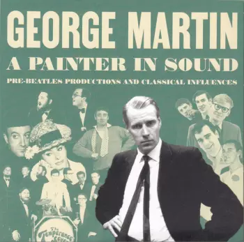 A Painter In Sound (Pre-Beatles Productions And Classical Influences)