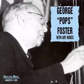 George "Pops" Foster With Art Hodes