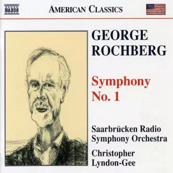 George Rochberg: Symphony No. 1