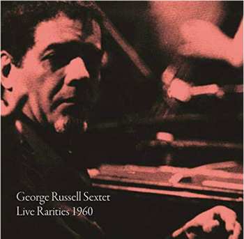 Album The George Russell Sextet: Live Rarities 1960
