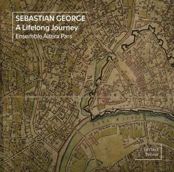 Album George Sebastian: Kammermusik "a Lifelong Journey"