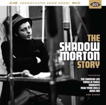 Album George "Shadow" Morton: Sophisticated Boom Boom (The Shadow Morton Story)