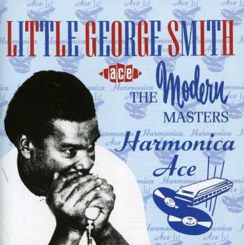Album George Smith: Harmonica Ace (The Modern Masters)