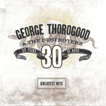 2LP George Thorogood & The Destroyers: Greatest Hits: 30 Years Of Rock 388515