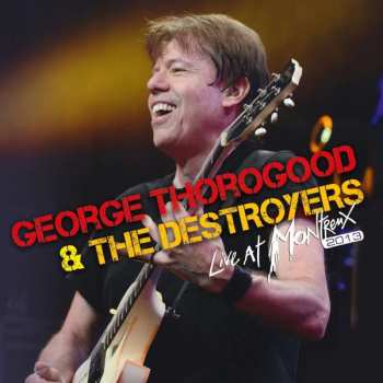 CD/DVD George Thorogood & The Destroyers: Live At Montreux 2013 348220