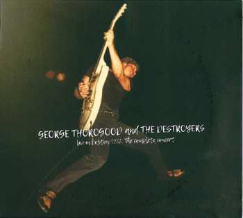 2CD George Thorogood & The Destroyers: Live In Boston 1982: The Complete Concert 450522