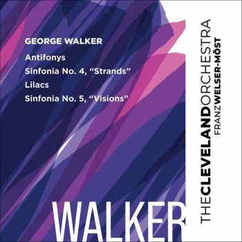 Album George Walker: Sinfonias Nr.4 "strands" & Nr.5 "visions"