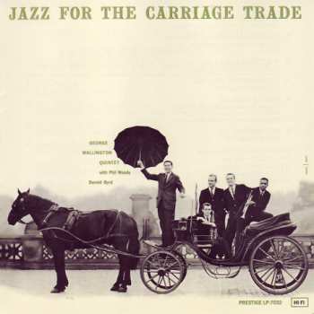 Album George Wallington Quintet: Jazz For The Carriage Trade
