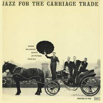 SACD George Wallington Quintet: Jazz For The Carriage Trade 540512