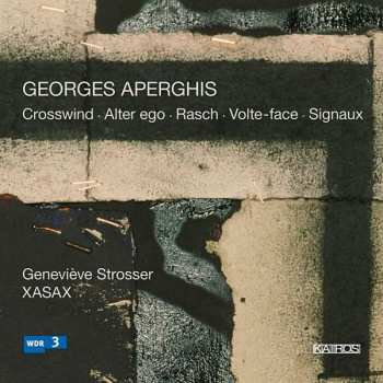 Album Georges Aperghis: Crosswind / Alter Ego / Rasch / Volte-face / Signaux