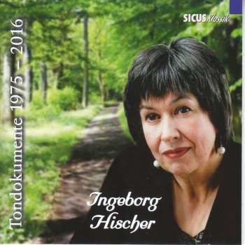 Album Georges Bizet: Ingeborg Hischer - Tondokumente 1975-2016