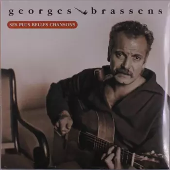 Georges Brassens: Ses Plus Belles Chansons