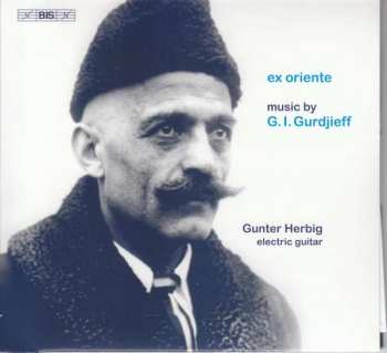 Georges Ivanovitch Gurdjieff: Ex Oriente