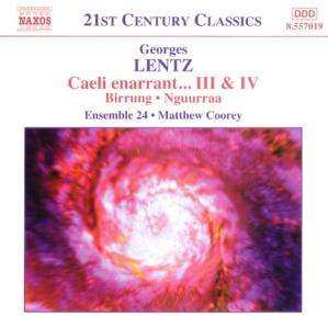 Album Georges Lentz: Caeli Enarrant… III & IV • Birrung • Nguurraa