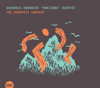 Album Georgi Kornazov's Horizon Quintet: The Budapest concert