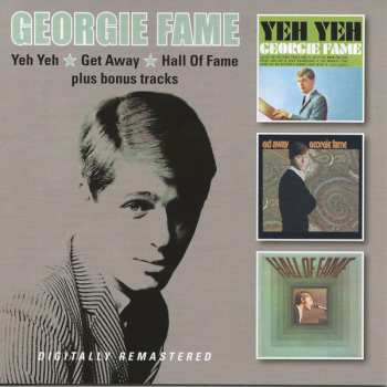 Album Georgie Fame: Yeh Yeh / Get Away / Hall Of Fame Plus Bonus Tracks