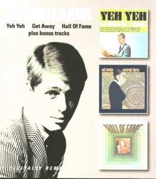 2CD Georgie Fame: Yeh Yeh / Get Away / Hall Of Fame Plus Bonus Tracks 499621