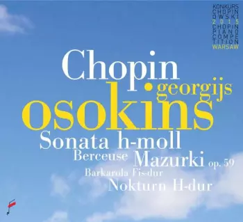 Chopin. Sonata H-Moll / Berceuse / Mazurki op. 59 / Barkarola Fis-dur / Nokturn H-dur