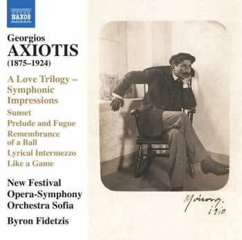 CD Georgios Axiotis: A Love Trilogy – Symphonic Impressions 477726