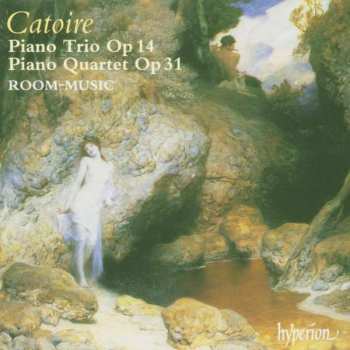 Album Georgy Catoire: Piano Trio Op 14 • Piano Quartet Op 31