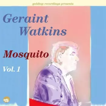Geraint Watkins: Mosquito Vol.1