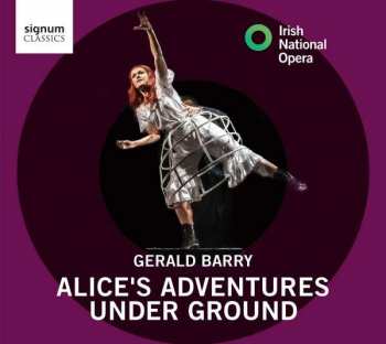 Album Gerald Barry: Alice's Adventures Under Ground
