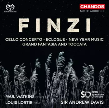 Gerald Finzi: Cello Concerto / Eclogue / New Year Music / Grand Fantasia And Toccata