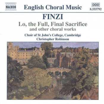 Gerald Finzi: Lo, The Full, Final Sacrifice And Other Choral Works