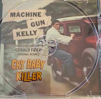 CD Gerald Fried: Cry Baby Killer / Machine Gun Kelly (Music From The Original Scores) LTD