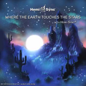 Album Gerald J. Markoe & Hemi-sync: Where The Earth Touches The Stars