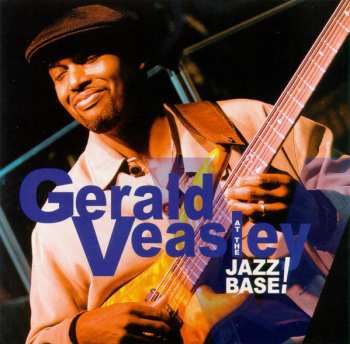 Album Gerald Veasley: At The Jazz Base!