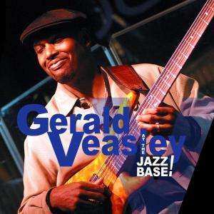 CD Gerald Veasley: At The Jazz Base! 507822